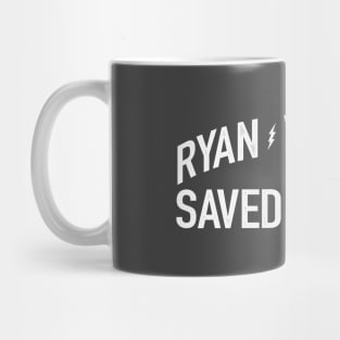 Ryan V Saved Me Mug